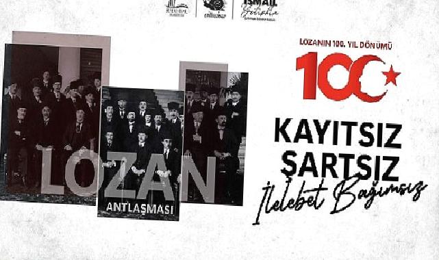 Başkan İsmail Yetişkin: “Lozan’ın 100. yılı kutlu olsun”