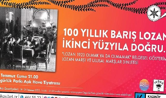 Lozan Antlaşması’nın 100. yıl dönümü Kadıköy’de kutlanacak