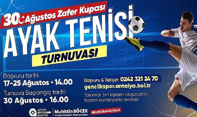 Antalya Büyükşehir’den Zafer Bayramı’na özel ayak tenisi turnuvası
