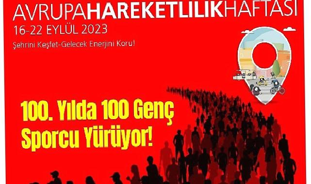 100’üncü Yılda 100 Genç Yürüyecek