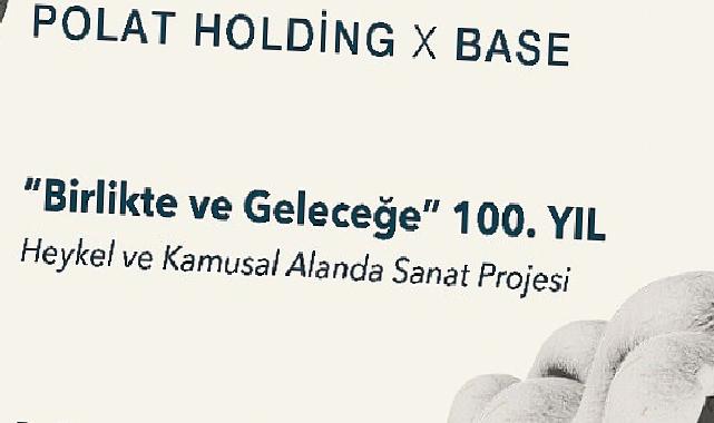 Polat Holding ve BASE İş Birliğiyle Yapılacak “Birlikte ve Geleceğe” 100. Yıl Sergisi için Jüri Değerlendirme Süreci Devam Ediyor