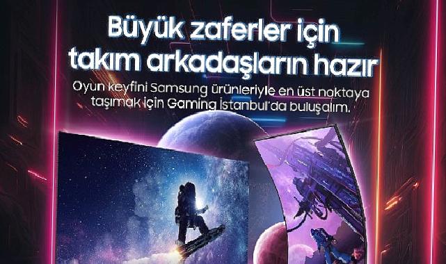 Samsung, Gaming İstanbul Fuarı’nda Teknoloji ve Eğlenceyi Buluşturuyor
