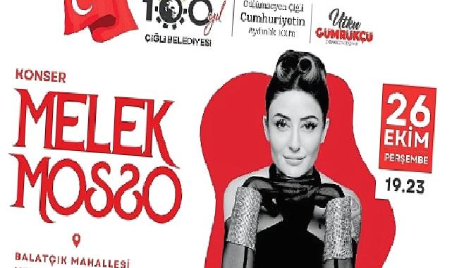 Çiğli 100 Yıl Coşkusunu Melek Mosso ile Yaşayacak
