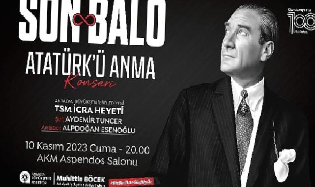 Atatürk ölümünün 85. yılında “Son Balo” ile anılacak