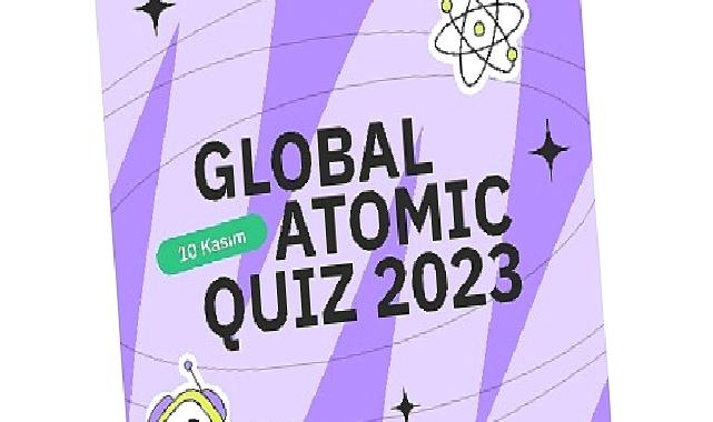 Rosatom’un Uluslararası Girişimi Global Atomic Quiz 2023 Başlıyor   