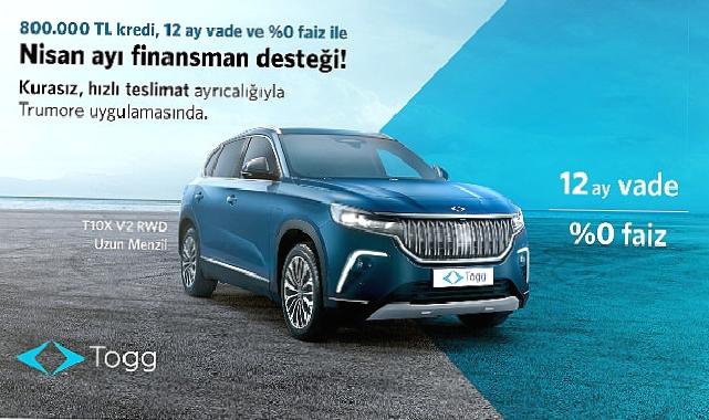 T10X için nisan ayına özel finansman desteği Trumore’da