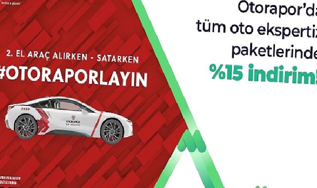 Multinet Up’tan Otorapor iş birliği ile tüm ekspertiz hizmetlerinde yüzde 15 indirim!