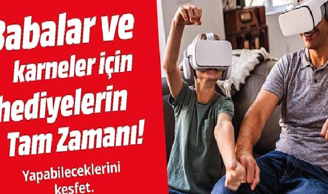 MediaMarkt’ın Karne ve Babalar Günü Kampanyası devam ediyor